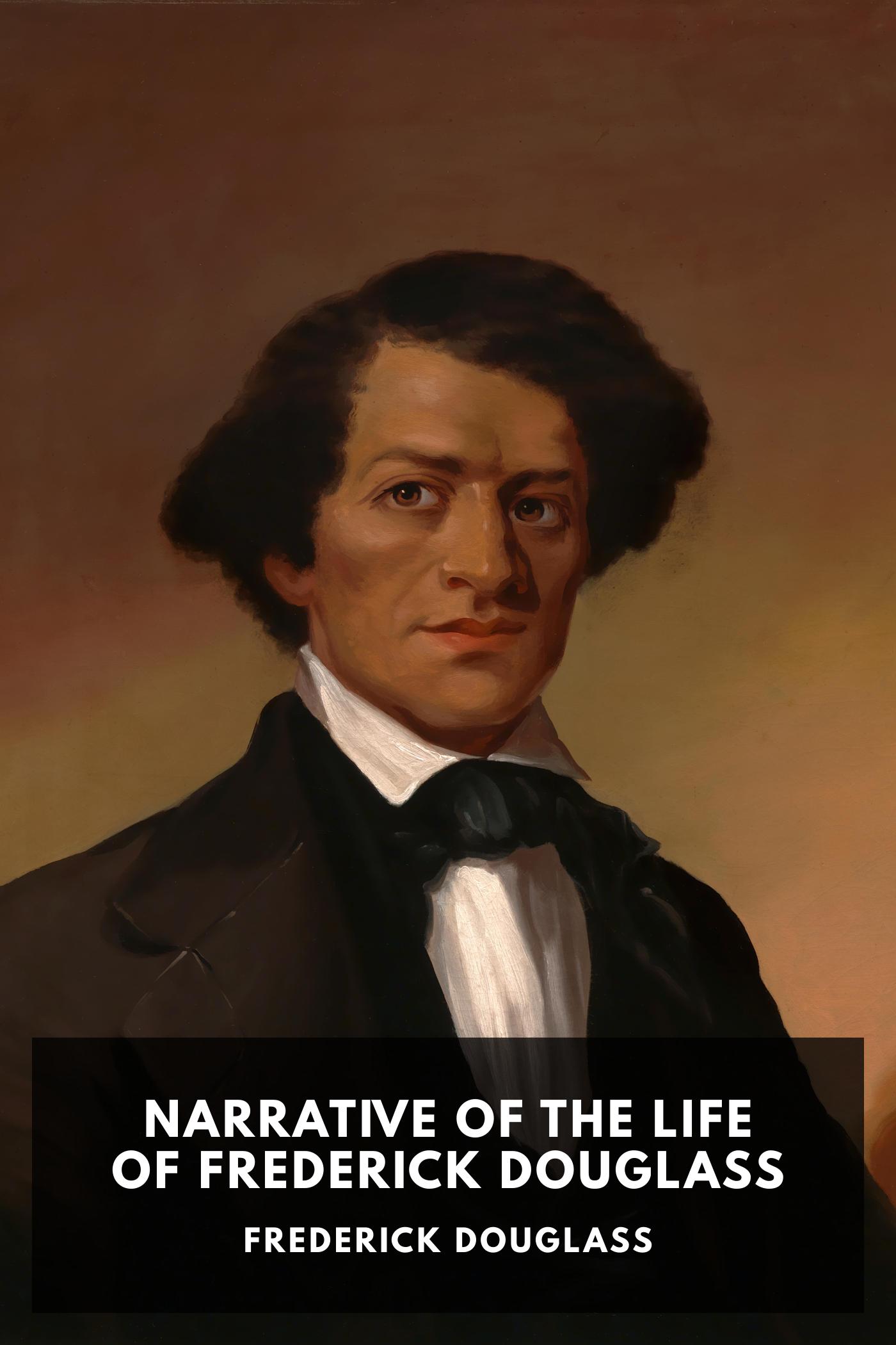 Narrative of the Life of Frederick Douglass - Frederick Douglass